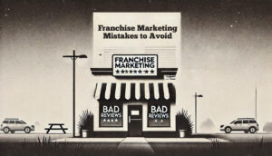 Franchise Marketing Mistakes to Avoid-expert advice